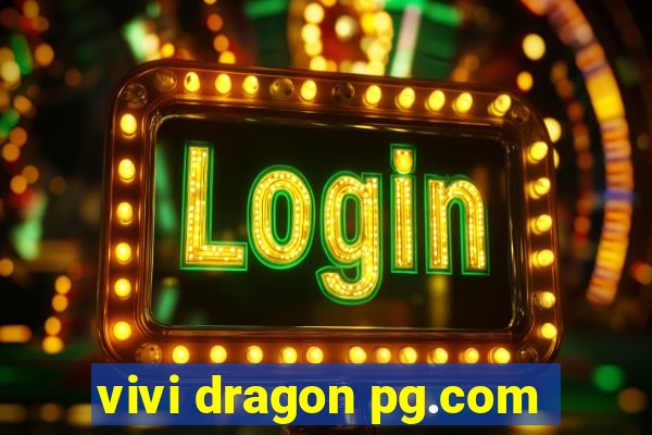 vivi dragon pg.com